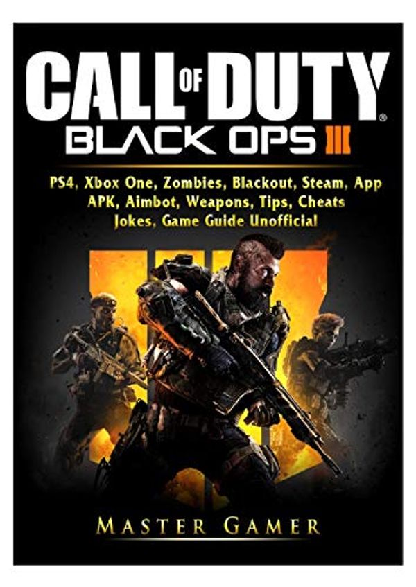 Cover Art for 9780359437801, Call of Duty Black Ops 4, PS4, Xbox One, Zombies, Blackout, Steam, App, APK, Aimbot, Weapons, Tips, Cheats, Jokes, Game Guide Unofficial by Master Gamer