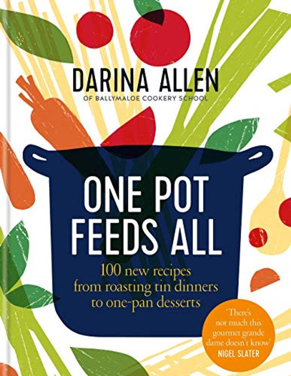 Cover Art for B07QPPMJBP, One Pot Feeds All: 100 new recipes from roasting tin dinners to one-pan desserts by Darina Allen