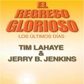 Cover Art for 9780786291069, El Regreso Glorioso by Tim F. LaHaye, Jerry B. Jenkins