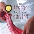 Cover Art for 9780471359265, The Advanced Professional Pastry Chef by Bo Friberg