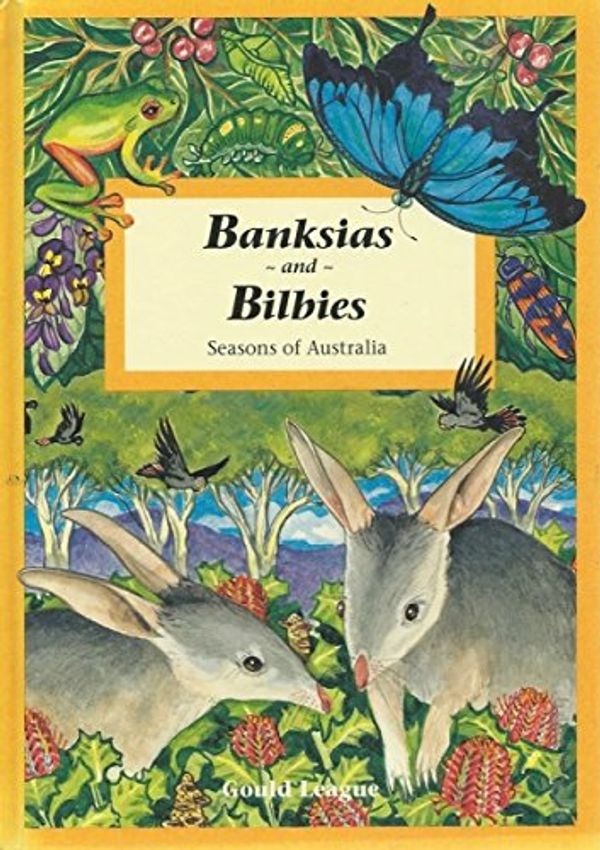 Cover Art for 9781875687268, Banksias and Bilbies : seasons of Australia by Alan Reid