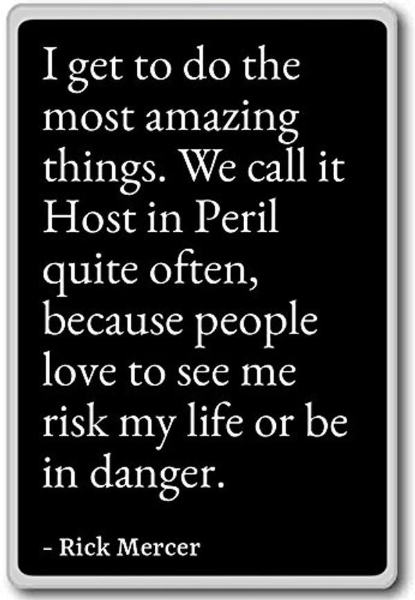 Cover Art for 9948829301308, I get to do the most amazing things. We call it. - Rick Mercer quotes fridge magnet, Black by 
