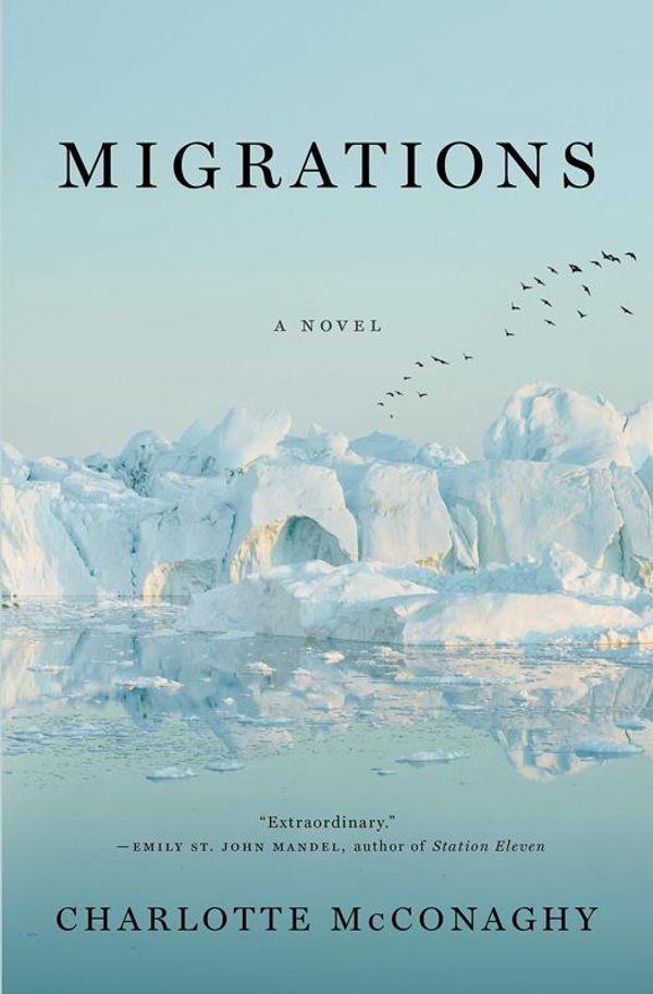 Cover Art for 9781250774545, Migrations by Charlotte Mcconaghy