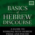 Cover Art for 9780274841967, Basics of Hebrew Discourse: A Guide to Working with Hebrew Prose and Poetry by Patton, Matthew Howard, Putnam, Frederic Clarke