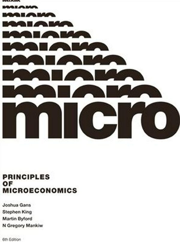 Cover Art for 9780170248525, Principles of Microeconomics with Student Resource Access 12 Months by Joshua Gans, Stephen King, N. Gregory Mankiw, Martin Byford