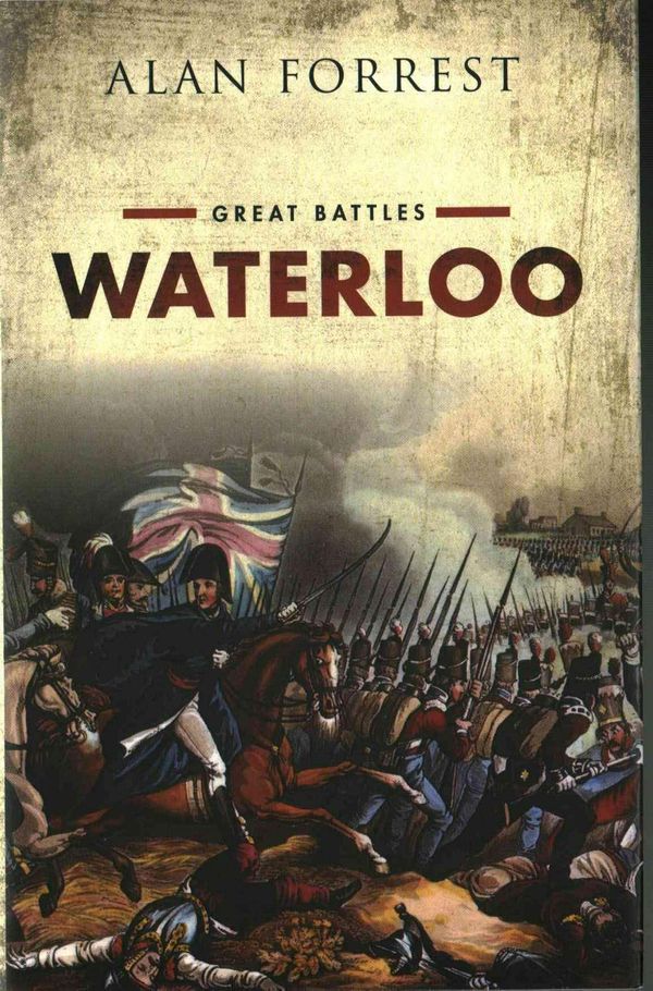 Cover Art for 9780199663255, Waterloo: Great Battles Series by Alan Forrest
