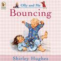 Cover Art for 9781844284702, Bouncing by Shirley Hughes
