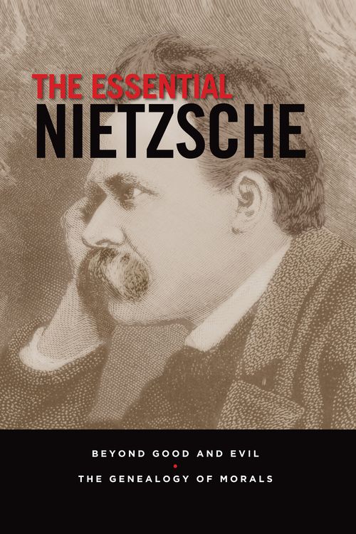 Cover Art for 9780785835431, The Essential Nietzsche: Beyond Good and Evil and The Genealogy of Morals by Friedrich Nietzsche