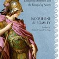 Cover Art for B07R631NT1, The Life of Alcibiades: Dangerous Ambition and the Betrayal of Athens (Cornell Studies in Classical Philology Book 68) by Jacqueline De Romilly