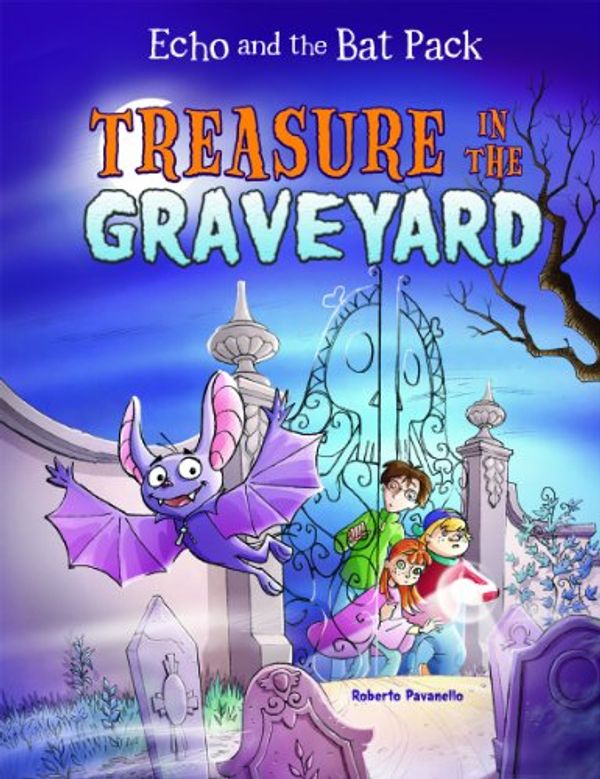 Cover Art for 9781434222497, Treasure in the Graveyard by Roberto Pavanello