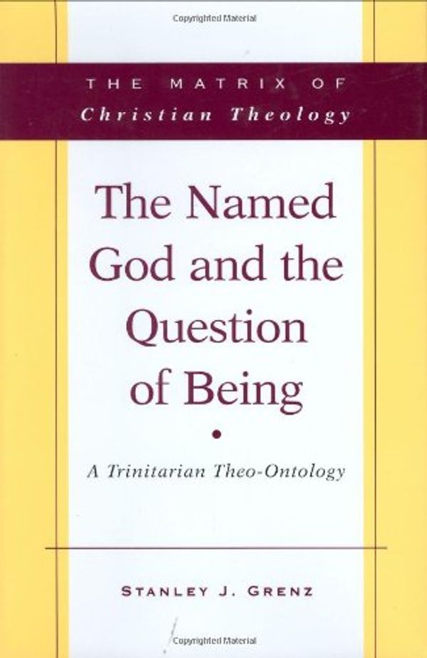 Cover Art for 9780664222048, Named God and the Question of Being by Grenz D. Theol., Associate Professor of Systematic Theology and Christian Ethics Stanley J