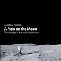 Cover Art for 9780241366523, A Man on the Moon by Andrew Chaikin