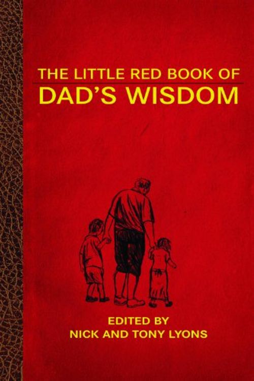 Cover Art for 9781616082444, The Little Red Book of Dad's Wisdom by Nick Lyons