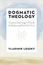 Cover Art for 9780881415421, Dogmatic Theology: Creation, God's Image in Man, and the Redeeming Work of the Trinity by Vladimir Lossky