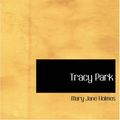 Cover Art for 9781426486210, Tracy Park by Mary Jane Holmes