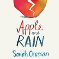 Cover Art for 9781408857717, Apple and Rain by Sarah Crossan