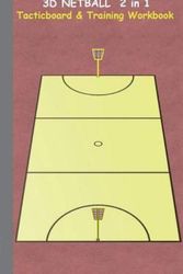 Cover Art for 9783739233307, 3D Netball 2 in 1 Tacticboard and Training Book by Theo Von Taane