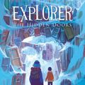 Cover Art for 9781419708848, Explorer: Book Three: The Hidden Doors by Kazu Kibuishi