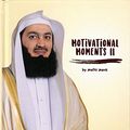 Cover Art for 9789948385257, Motivational Moments II by Mufti Menk by Mufti Menk