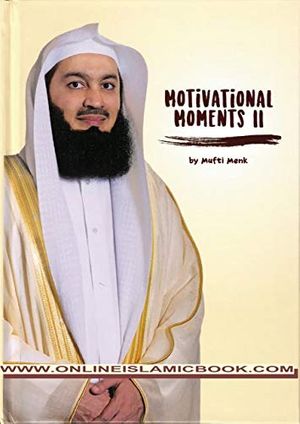 Cover Art for 9789948385257, Motivational Moments II by Mufti Menk by Mufti Menk