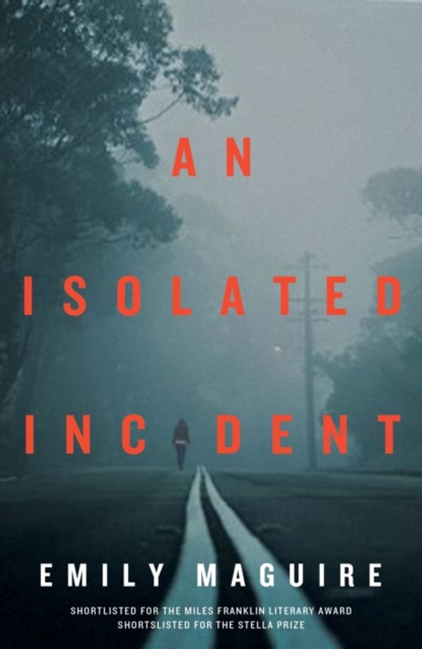 Cover Art for 9781785630835, An: Isolated Incident by Emily Maguire
