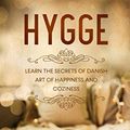 Cover Art for 9781657310179, HYGGE: Learn the Secrets of Danish Art of Happiness and Coziness by Julia Laraine