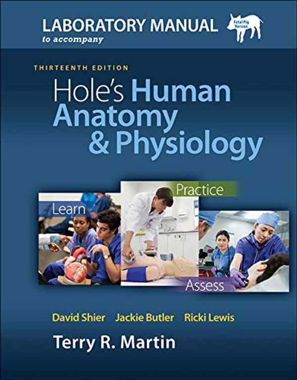Cover Art for 9780077390747, Laboratory Manual for Hole's Human Anatomy & Physiology Pig Version by Consultant in Anaesthesia and Intensive Care Medicine and Medical Director Terry Martin