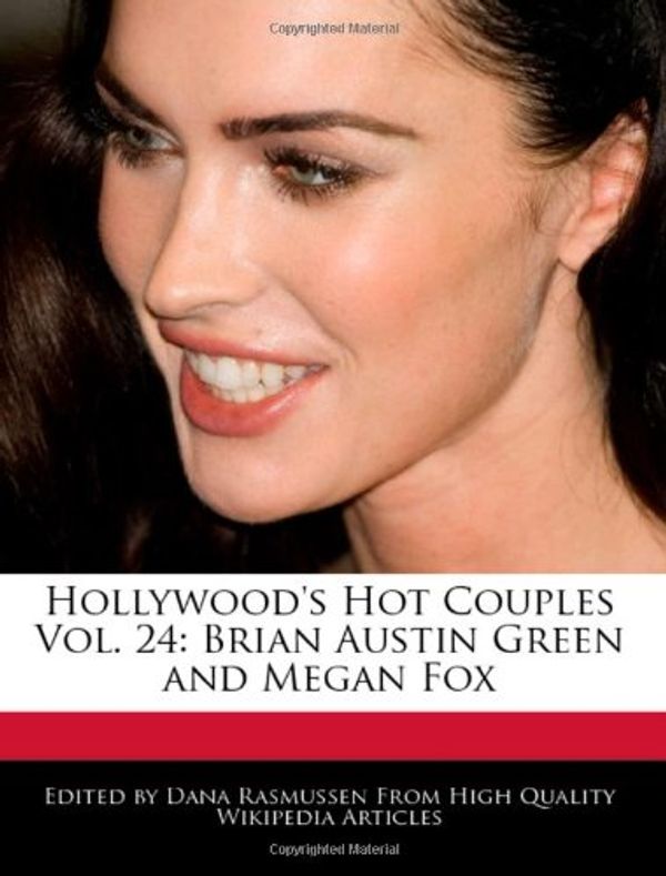 Cover Art for 9781241316648, Hollywood's Hot Couples Vol. 24: Brian Austin Green and Megan Fox by Dana Rasmussen