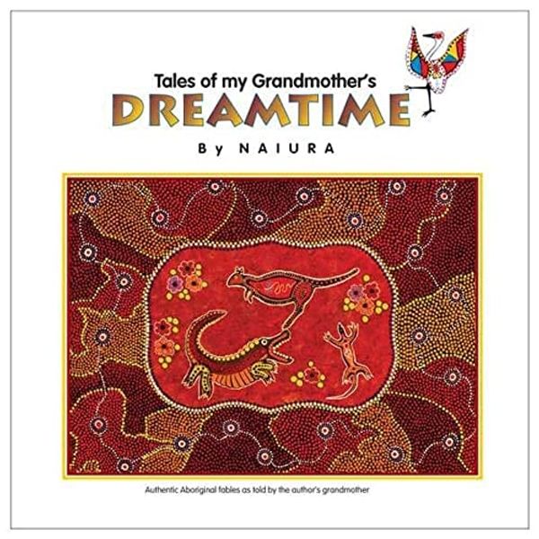 Cover Art for 9780992370787, Tales of My Grandmother's Dreamtime by Naiura