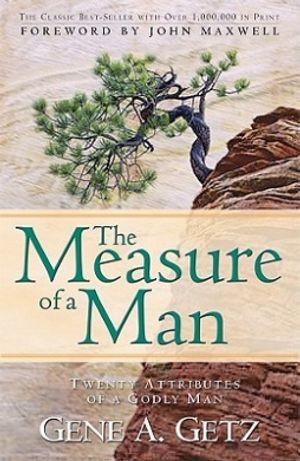 Cover Art for 9780830734955, The Measure of a Man by Gene Getz