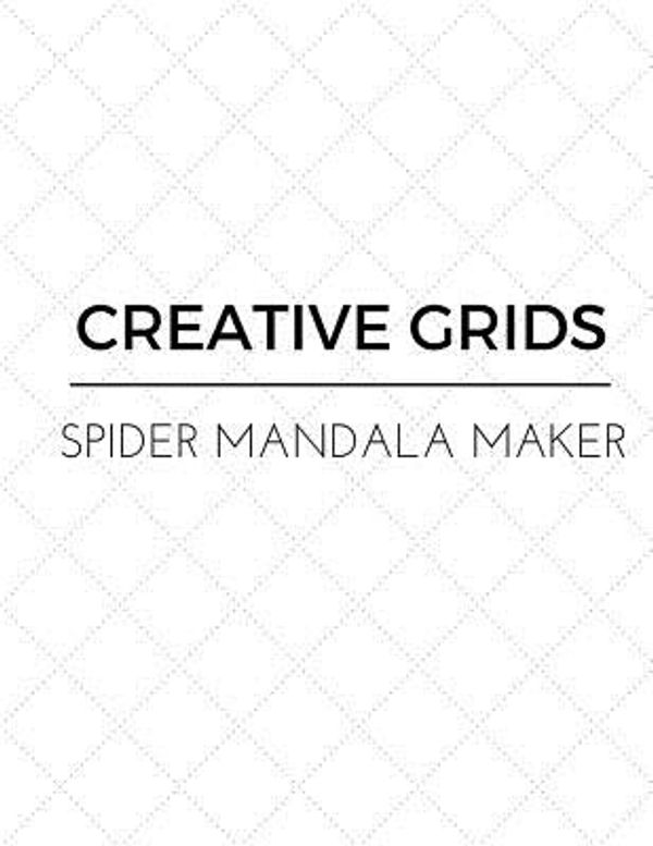 Cover Art for 9781532903175, Creative GridsSpider Mandala Maker 8.5 X 11 by Agridulce