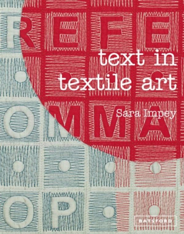 Cover Art for 9781849940429, Text in Textile Art by Sara Impey