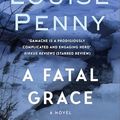 Cover Art for 9781529388190, A Fatal Grace by Louise Penny
