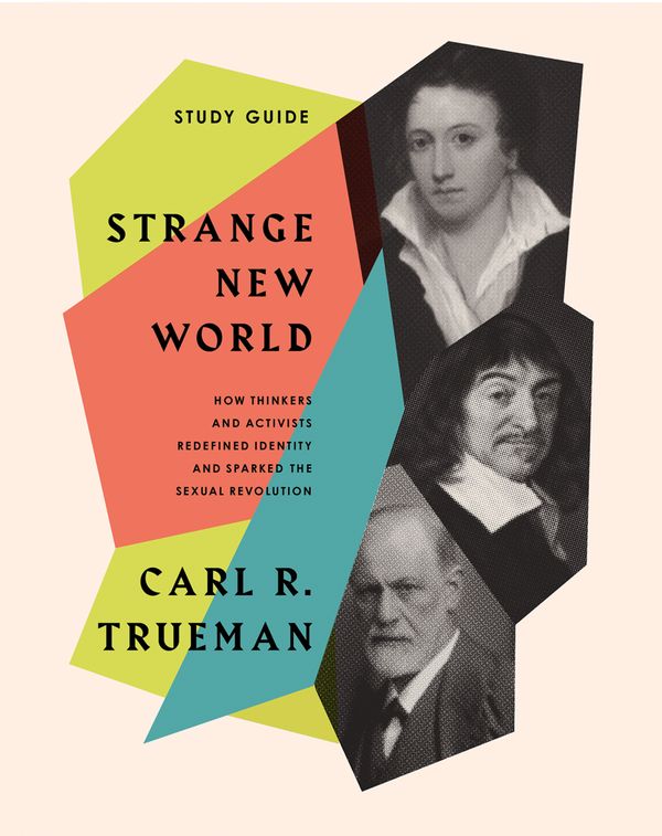 Cover Art for 9781433582967, Strange New World Study Guide: How Thinkers and Activists Redefined Identity and Sparked the Sexual Revolution by Carl R. Trueman