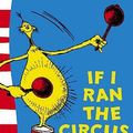 Cover Art for 9780007169900, If I Ran the Circus by Dr. Seuss