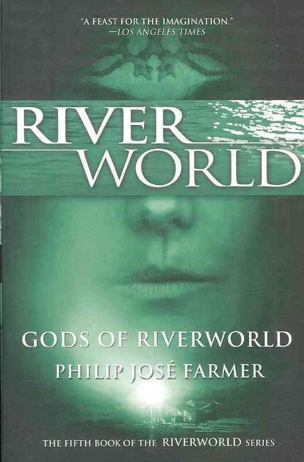 Cover Art for 9780765326560, Gods of Riverworld by Philip Jose Farmer