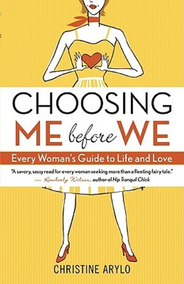 Cover Art for 9781577316411, Choosing Me Before We by Christine Arylo