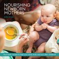 Cover Art for 9780648343110, Nourishing Newborn Mothers by Julia Jones