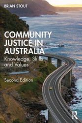 Cover Art for 9781032045672, Community Justice in Australia: Knowledge, Skills and Values by Brian Stout