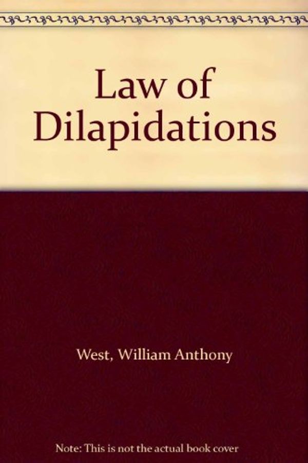 Cover Art for 9780728202504, Law of Dilapidations by William Anthony West