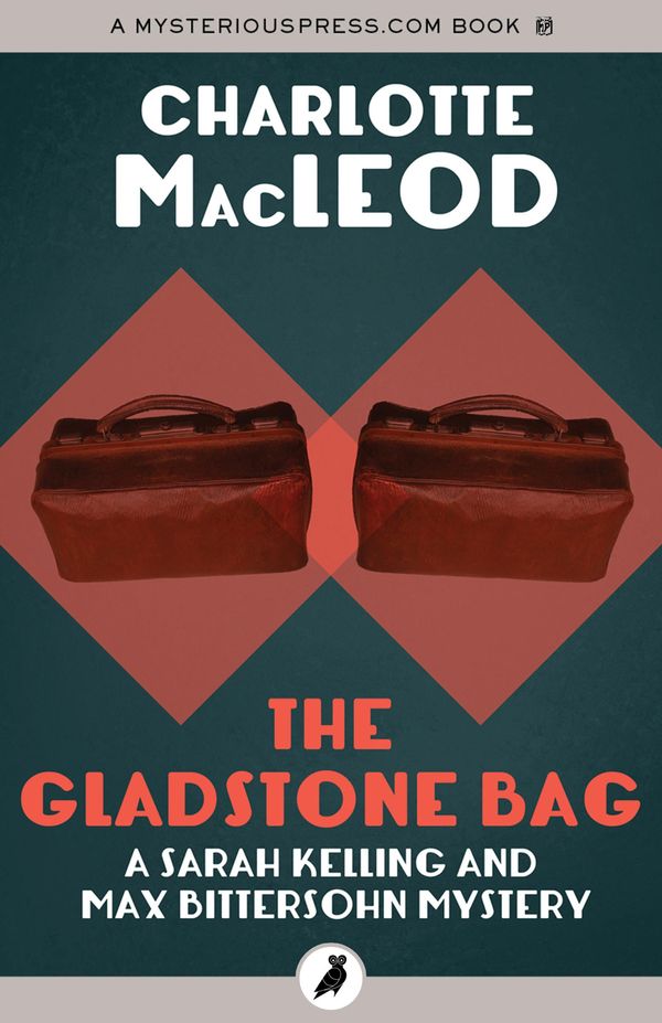 Cover Art for 9781784086879, The Gladstone Bag by Charlotte MacLeod