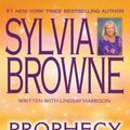 Cover Art for 9780525948223, Prophecy: What the Future Holds for You by Sylvia Browne, Lindsay Harrison