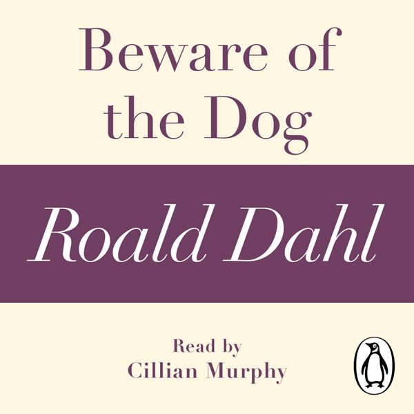 Cover Art for B00916AGDK, Beware of the Dog (A Roald Dahl Shory Story) (Unabridged) by Unknown