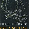 Cover Art for 9780297643012, Three Roads to Quantum (Science Masters) by Lee Smolin
