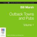 Cover Art for B00NPAW3IE, Outback Towns and Pubs, Volume 1 by Bill 'Swampy' Marsh