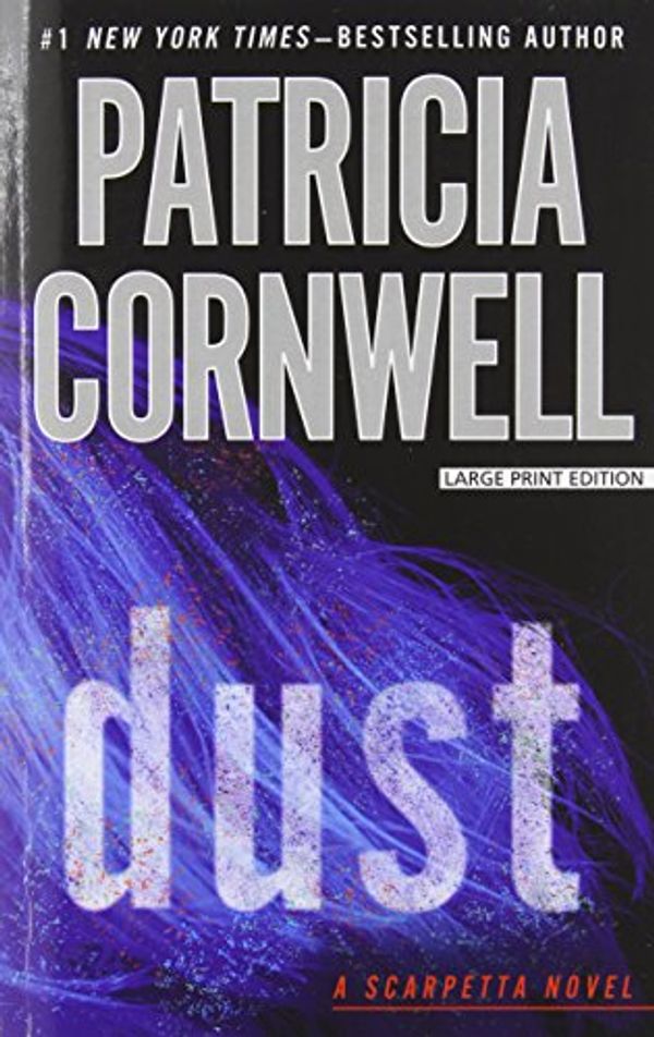 Cover Art for 9781594137631, Dust by Patricia Cornwell