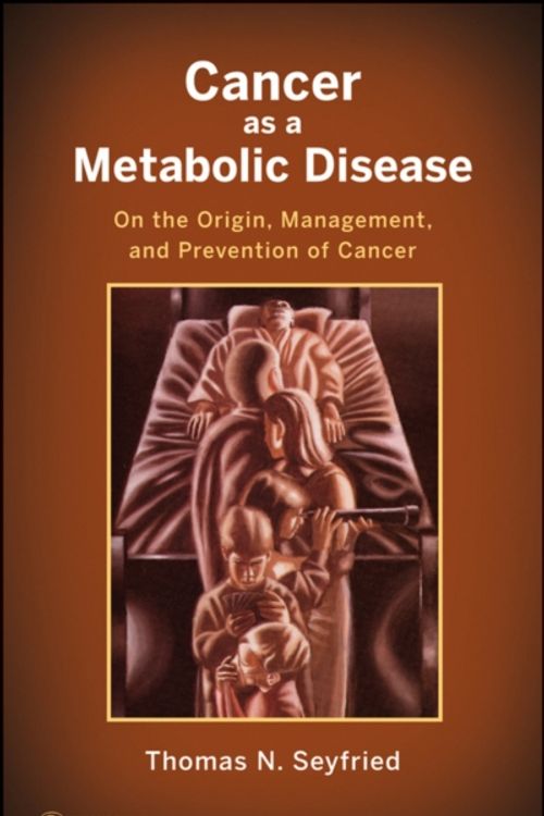Cover Art for 9780470584927, Cancer as a Metabolic Disease by Thomas Seyfried