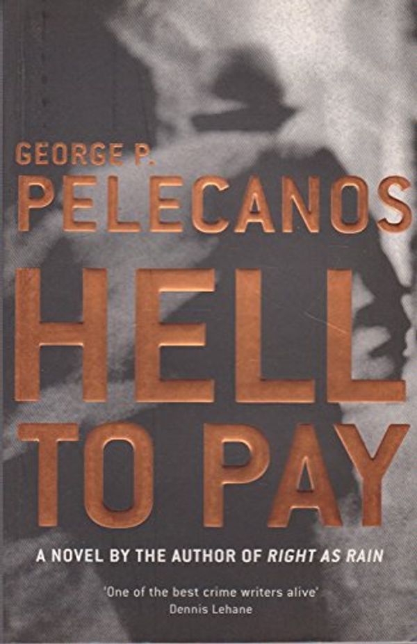 Cover Art for 9780965045223, Hell to Pay by George P. Pelecanos
