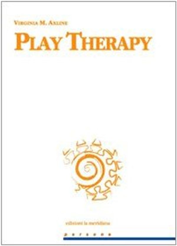 Cover Art for 9788861530997, Play therapy by Virginia M. Axline
