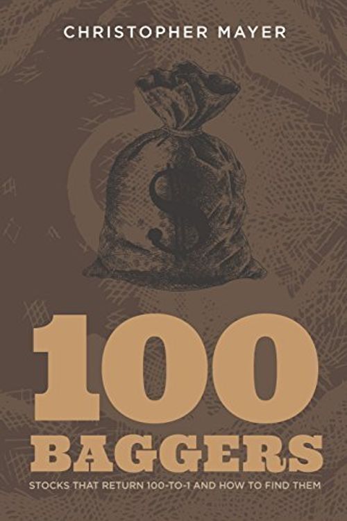 Cover Art for B01F9FS7U0, 100 Baggers: Stocks that Return 100-to-1 and How to Find Them by Christopher W Mayer(2018-05-22) by Christopher W. Mayer
